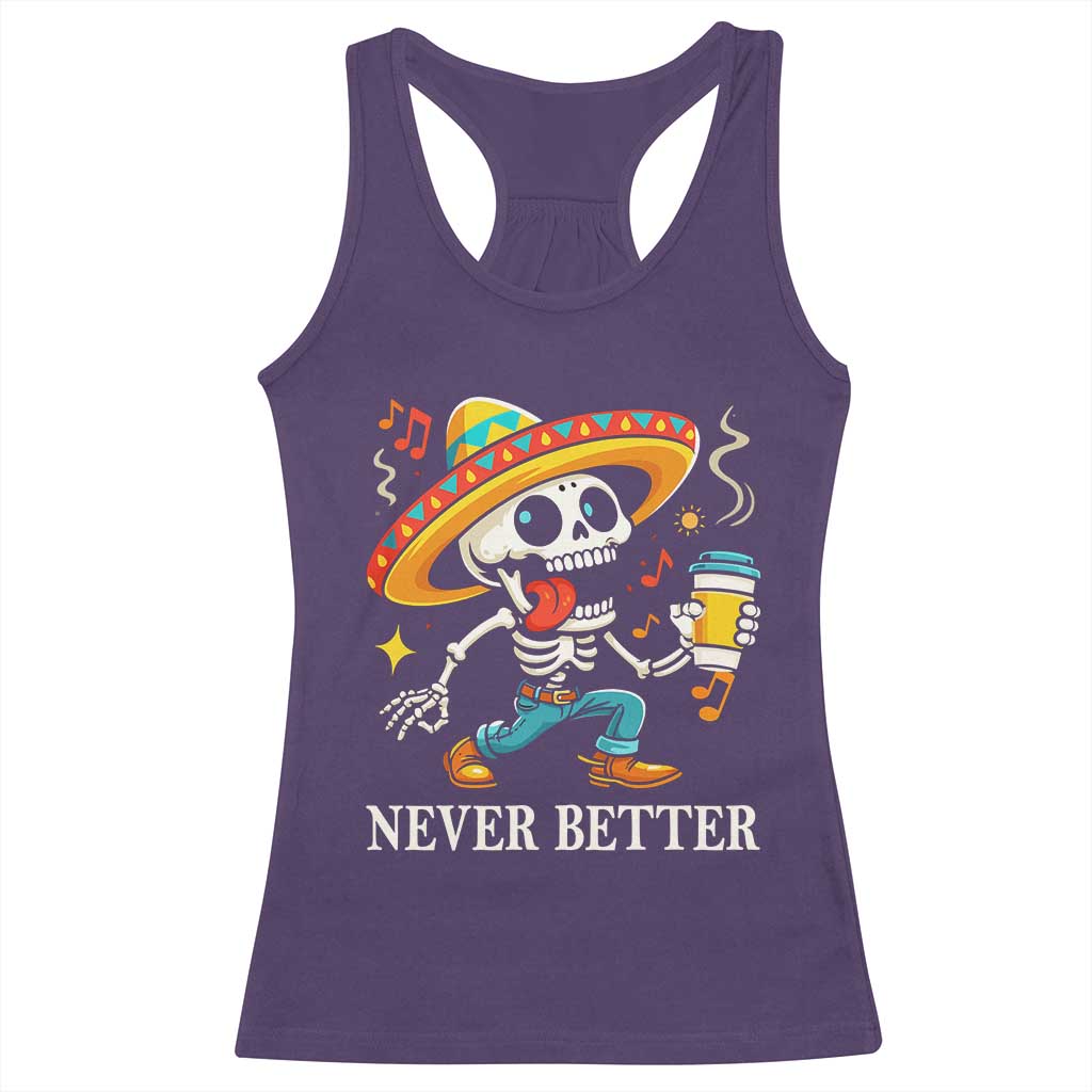 Funny Never Better Racerback Tank Top Mexican Skeleton Drinking Coffee TS12 Purple Print Your Wear