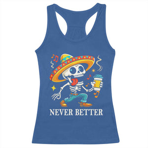 Funny Never Better Racerback Tank Top Mexican Skeleton Drinking Coffee TS12 Royal Blue Print Your Wear