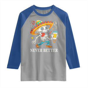 Funny Never Better Raglan Shirt Mexican Skeleton Drinking Coffee TS12 Sport Gray Royal Print Your Wear