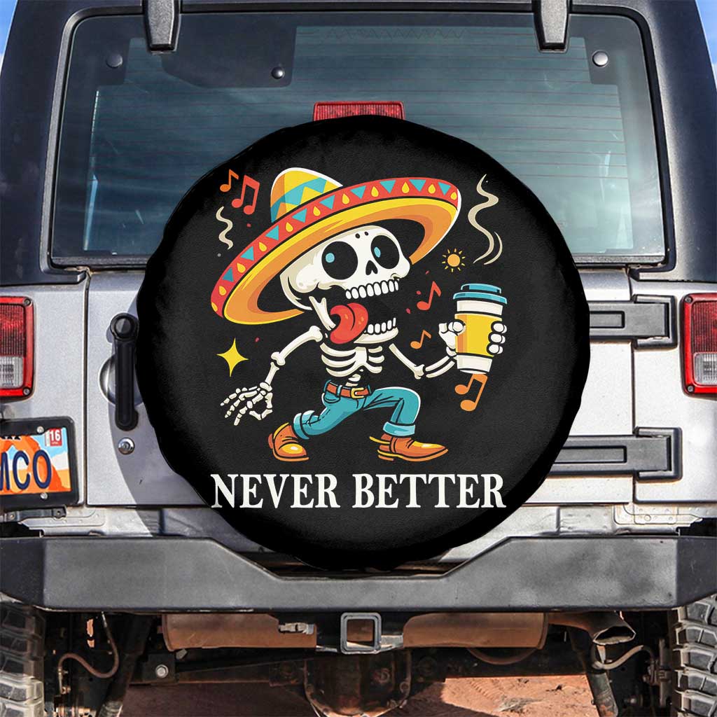 Funny Never Better Spare Tire Cover Mexican Skeleton Drinking Coffee TS12 No hole Black Print Your Wear