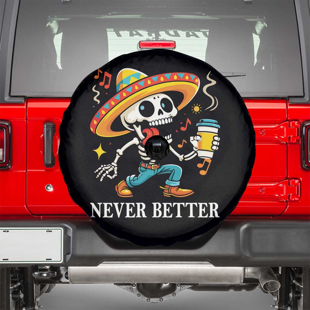 Funny Never Better Spare Tire Cover Mexican Skeleton Drinking Coffee TS12 Black Print Your Wear