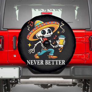 Funny Never Better Spare Tire Cover Mexican Skeleton Drinking Coffee TS12 Black Print Your Wear
