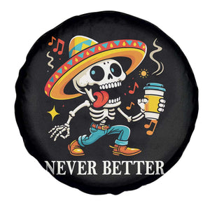 Funny Never Better Spare Tire Cover Mexican Skeleton Drinking Coffee TS12 Print Your Wear