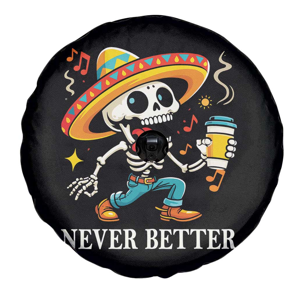 Funny Never Better Spare Tire Cover Mexican Skeleton Drinking Coffee TS12 Print Your Wear