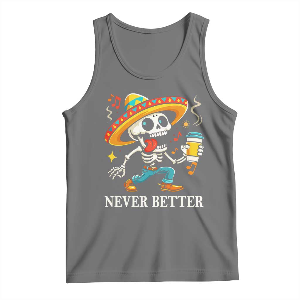 Funny Never Better Tank Top Mexican Skeleton Drinking Coffee TS12 Black Heather Print Your Wear