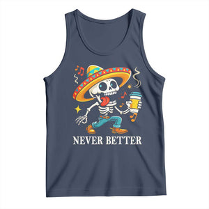 Funny Never Better Tank Top Mexican Skeleton Drinking Coffee TS12 Navy Print Your Wear