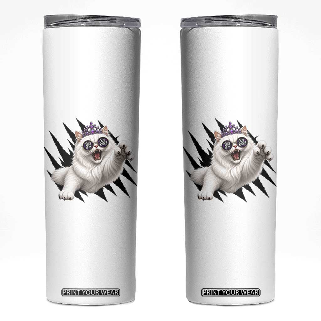 Funny Princess Cat With Featuring Scratch Effect Printed Skinny Tumbler This Is An Outrage TS12 White Print Your Wear