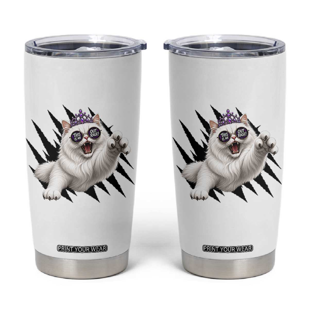 Funny Princess Cat With Featuring Scratch Effect Printed Tumbler Cup This Is An Outrage TS12 White Print Your Wear