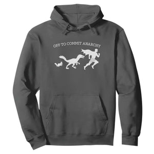 Funny Princess Cat Sci Fi Gift Hoodie Off To Commit Anarchy
