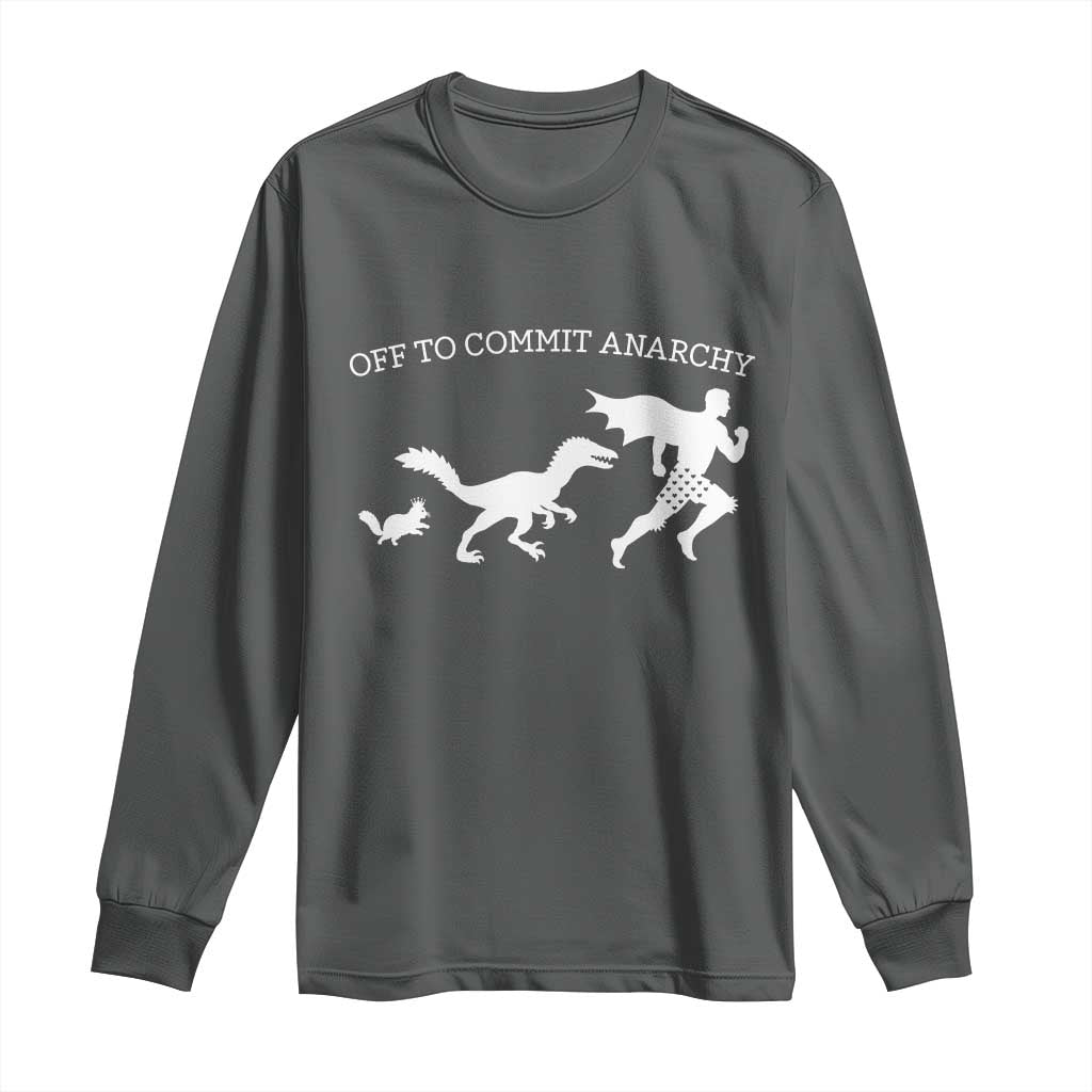 Funny Princess Cat Sci Fi Gift Long Sleeve Shirt Off To Commit Anarchy