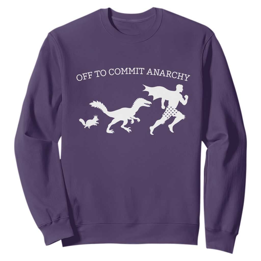 Funny Princess Cat Sci Fi Gift Sweatshirt Off To Commit Anarchy