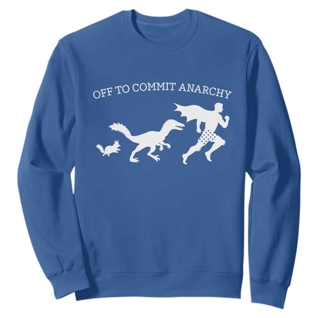 Funny Princess Cat Sci Fi Gift Sweatshirt Off To Commit Anarchy