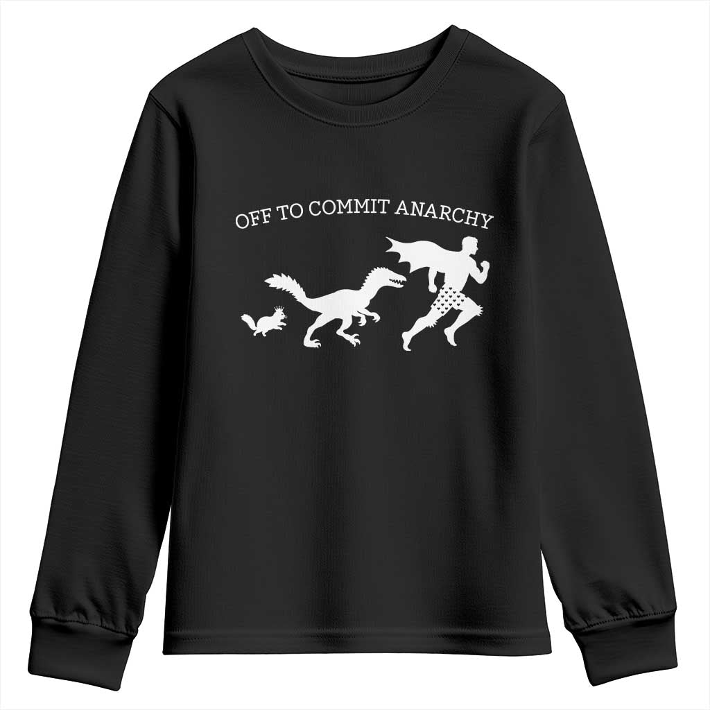 Funny Princess Cat Sci Fi Gift Youth Sweatshirt Off To Commit Anarchy TS12 Black Print Your Wear