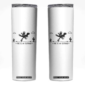 Funny Cat Riding Dinosaur Pixel Retro Skinny Tumbler This Is An Outrage