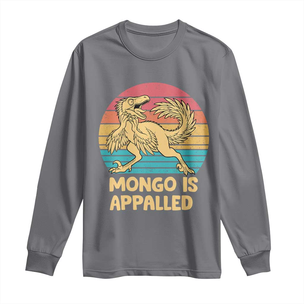 Mongo Is Appalled Long Sleeve Shirt Funny Dinosaur Gamer Book Lover Retro Gift