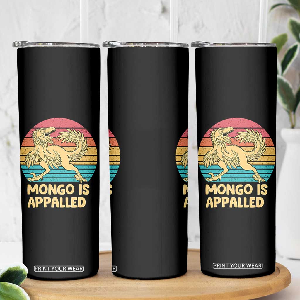 Mongo Is Appalled Skinny Tumbler Funny Dinosaur Gamer Book Lover Retro Gift