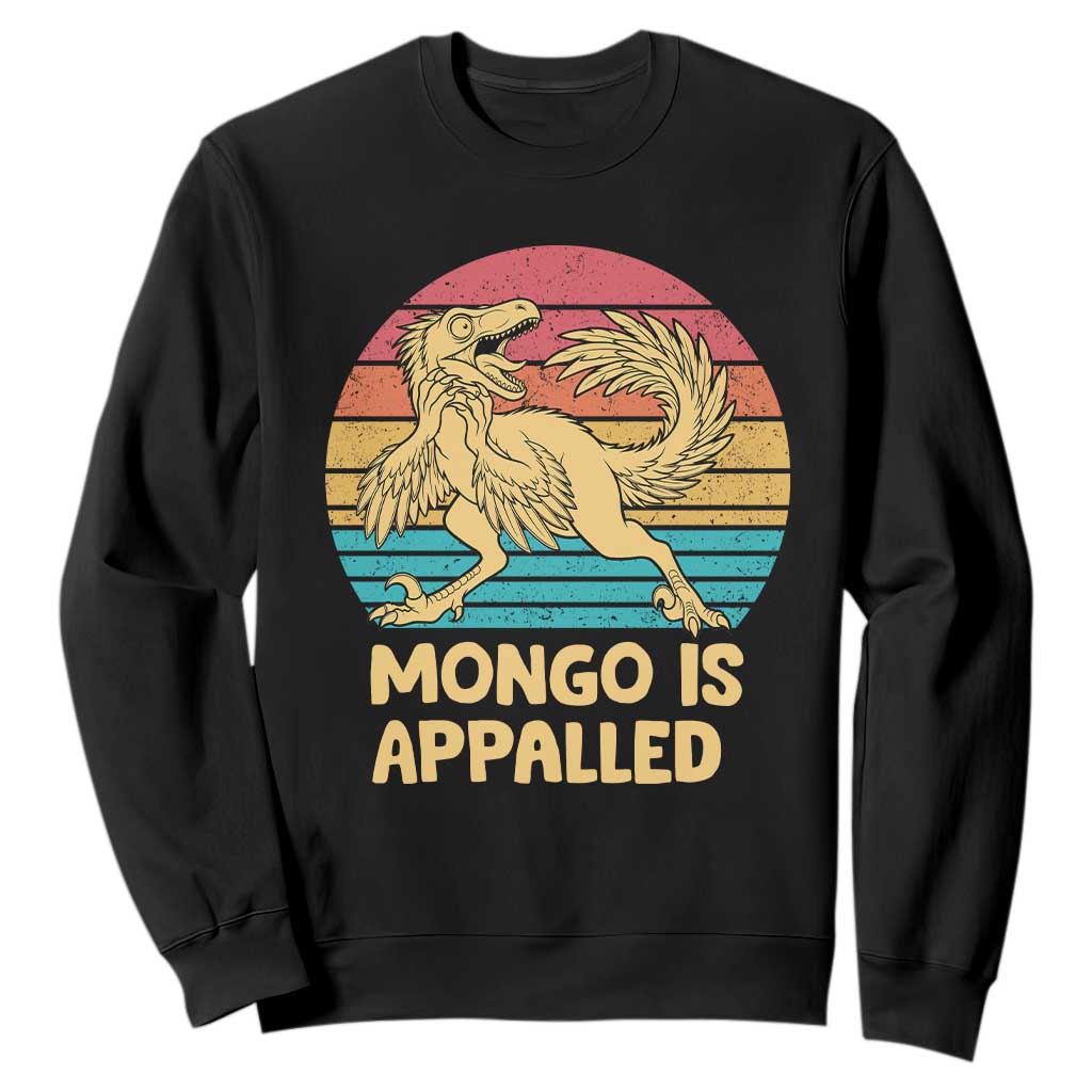 Mongo Is Appalled Sweatshirt Funny Dinosaur Gamer Book Lover Retro Gift