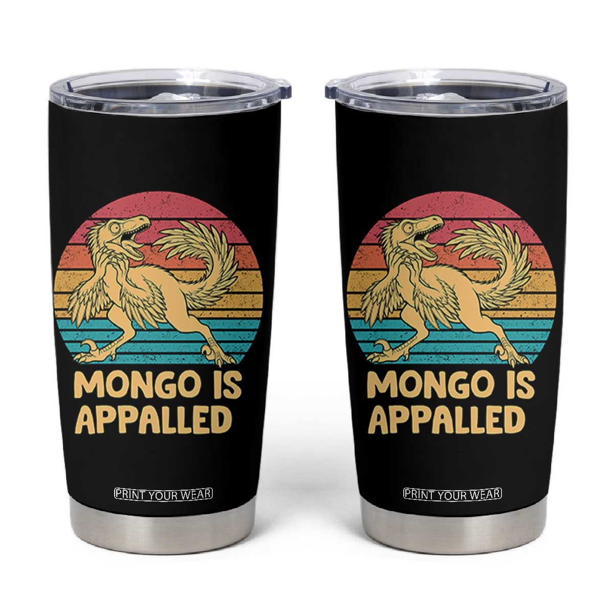 Mongo Is Appalled Tumbler Cup Funny Dinosaur Gamer Book Lover Retro Gift