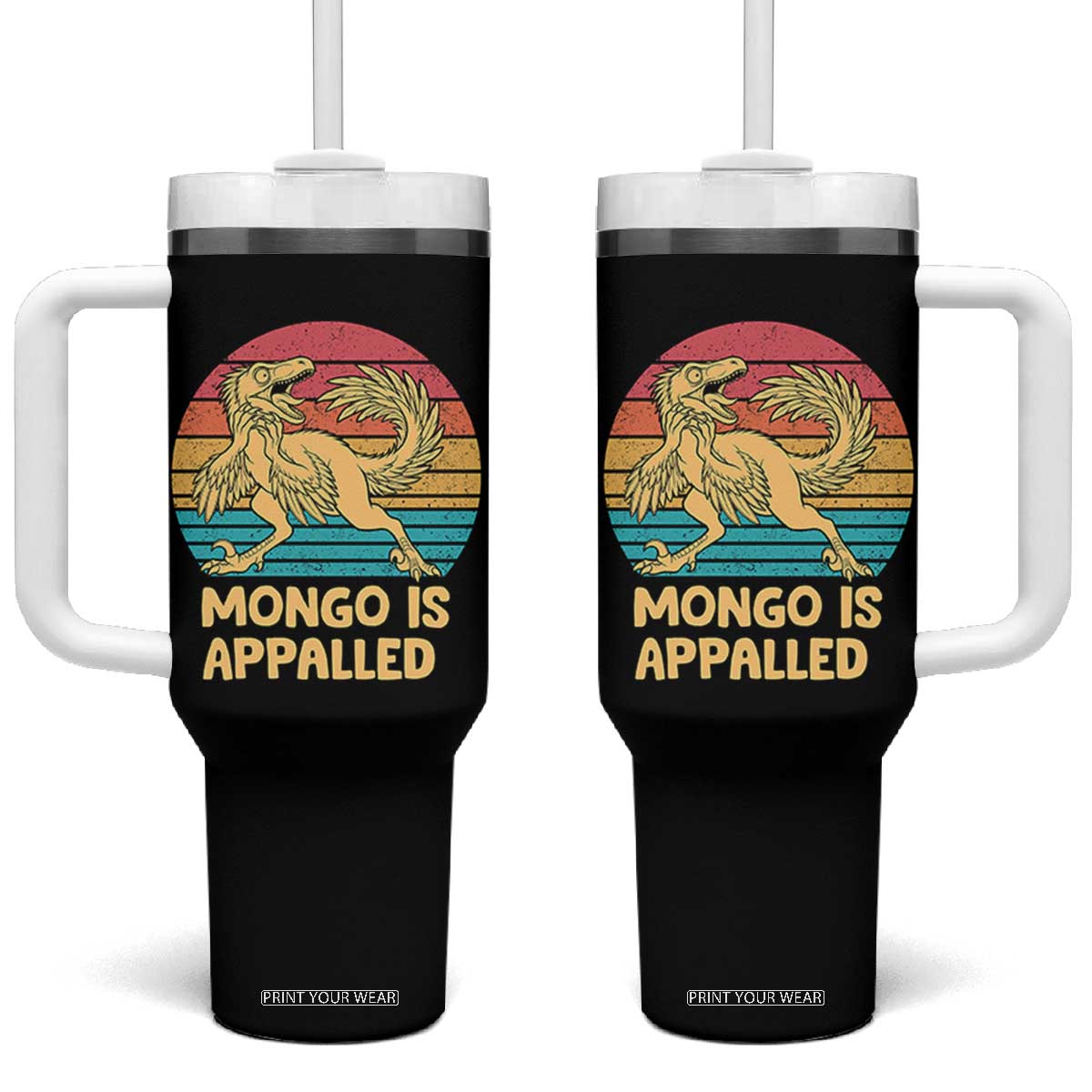 Mongo Is Appalled Tumbler With Handle Funny Dinosaur Gamer Book Lover Retro Gift TS12 One Size: 40 oz Black Print Your Wear