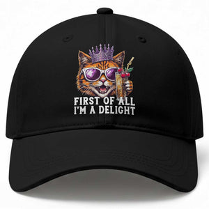 First Of All Im A Delight Princess Cat Quote Baseball Cap Sci-Fi Book Lover Gift TS12 Print Your Wear