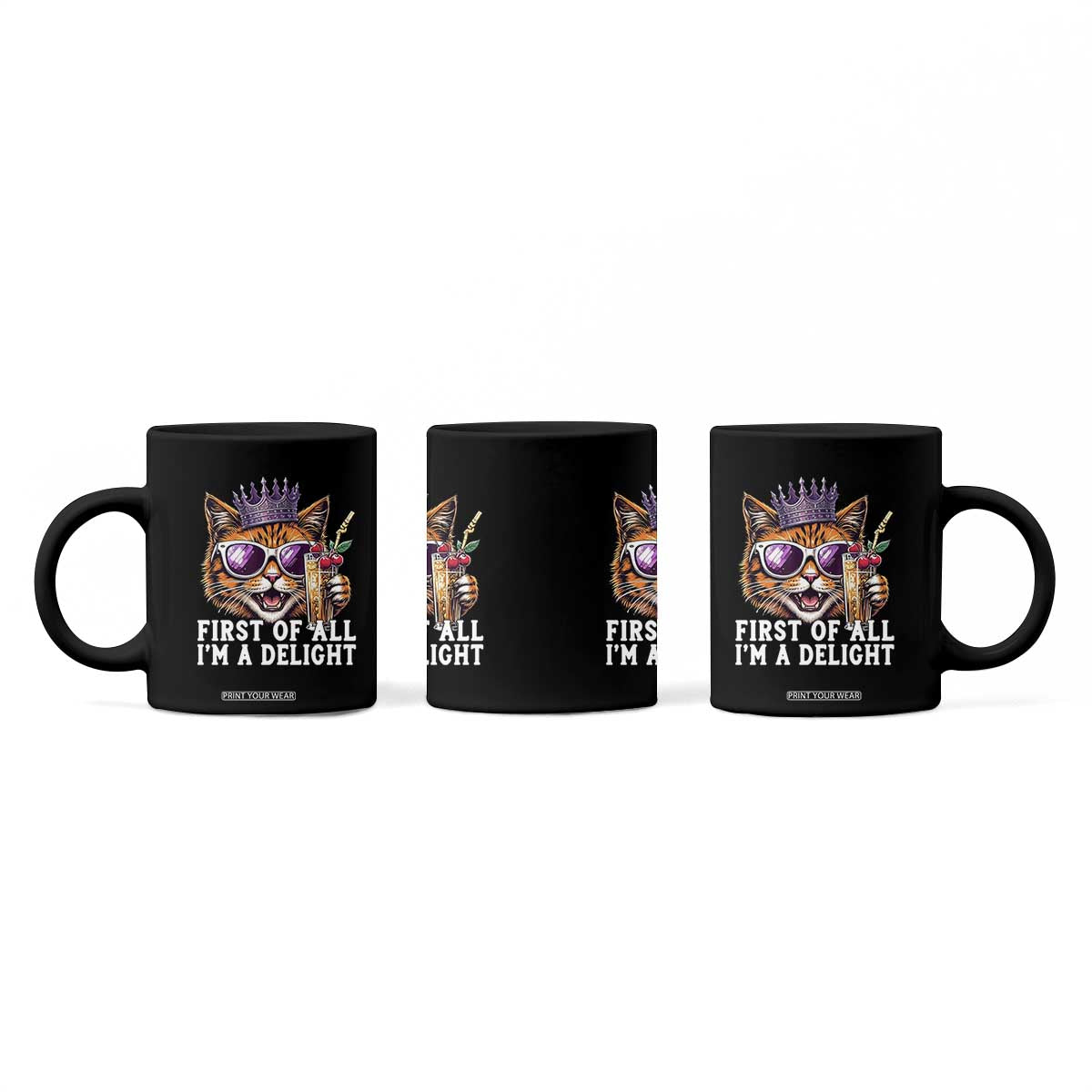 First Of All Im A Delight Princess Cat Quote Coffee Mug Sci-Fi Book Lover Gift TS12 Print Your Wear