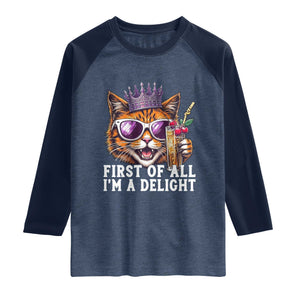 First Of All Im A Delight Princess Cat Quote Raglan Shirt Sci-Fi Book Lover Gift TS12 Heather Denim Navy Print Your Wear