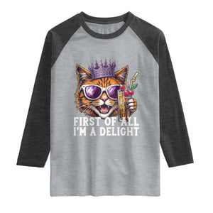 First Of All Im A Delight Princess Cat Quote Raglan Shirt Sci-Fi Book Lover Gift TS12 Heather Gray Heather Charcoal Print Your Wear