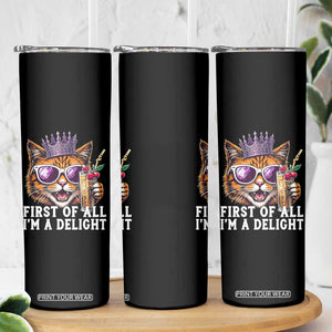 First Of All Im A Delight Princess Cat Quote Skinny Tumbler Sci-Fi Book Lover Gift TS12 Print Your Wear