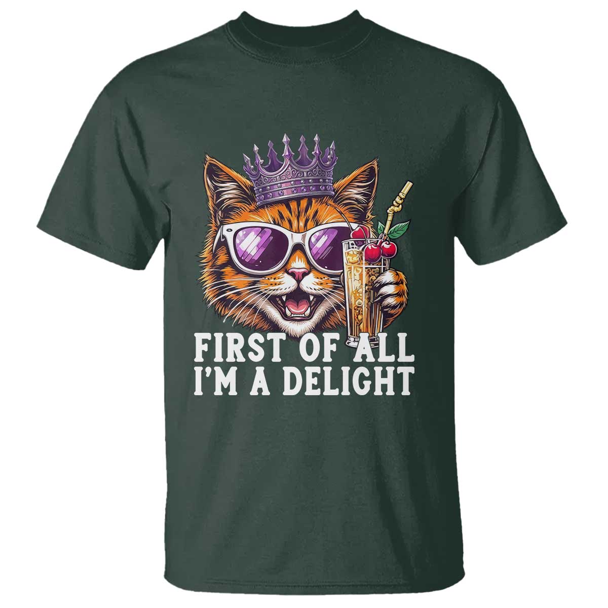 First Of All Im A Delight Princess Cat Quote T Shirt Sci-Fi Book Lover Gift TS12 Dark Forest Green Print Your Wear