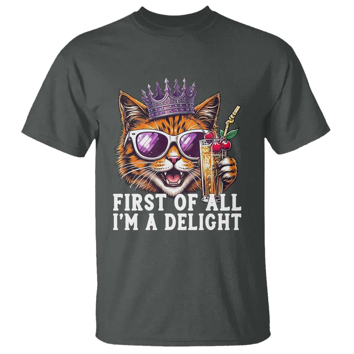 First Of All Im A Delight Princess Cat Quote T Shirt Sci-Fi Book Lover Gift TS12 Dark Heather Print Your Wear