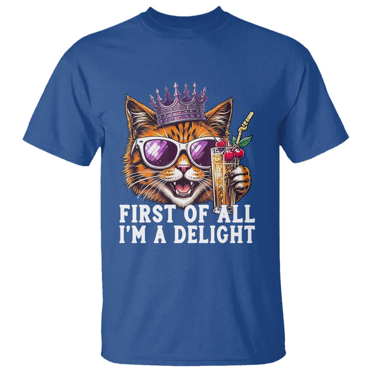 First Of All Im A Delight Princess Cat Quote T Shirt Sci-Fi Book Lover Gift TS12 Royal Blue Print Your Wear