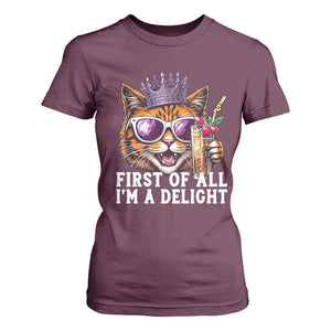 First Of All Im A Delight Princess Cat Quote T Shirt For Women Sci-Fi Book Lover Gift TS12 Maroon Print Your Wear