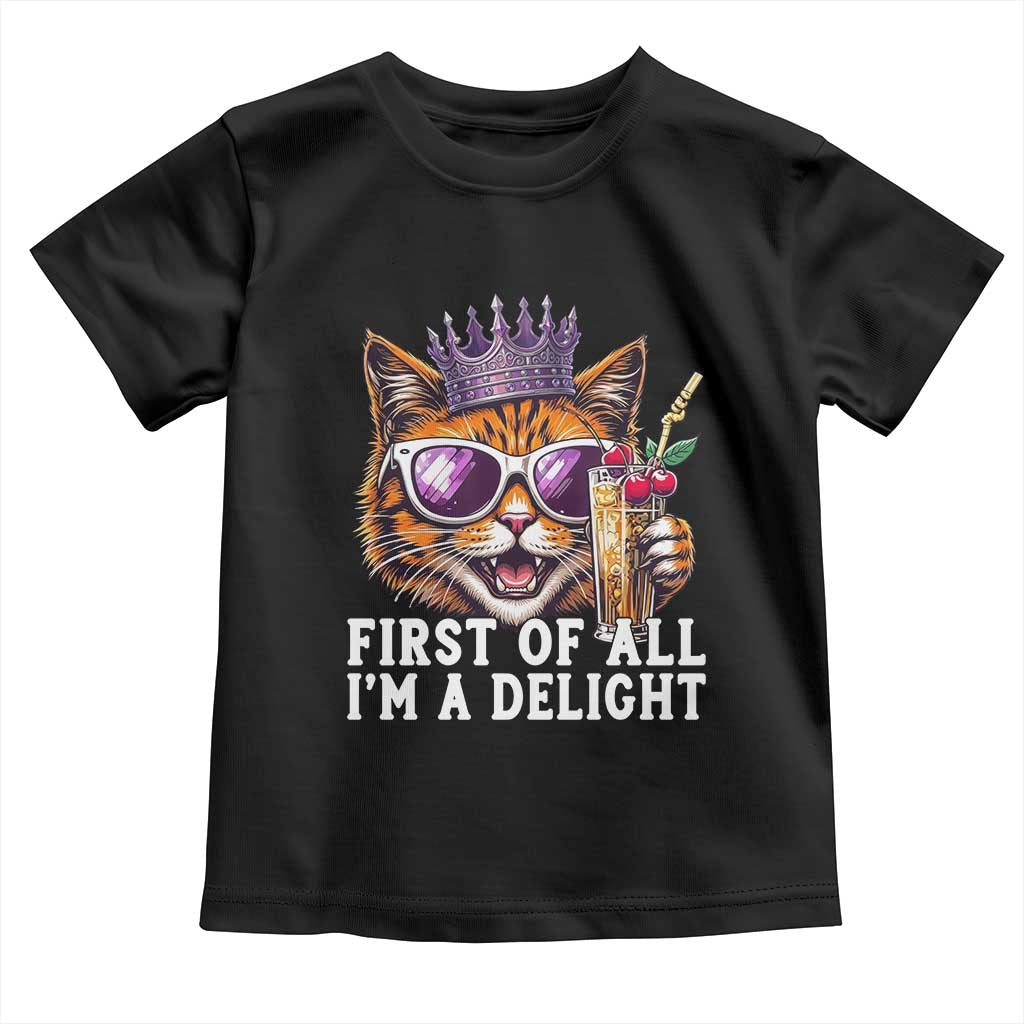 First Of All Im A Delight Princess Cat Quote Toddler T Shirt Sci-Fi Book Lover Gift TS12 Black Print Your Wear