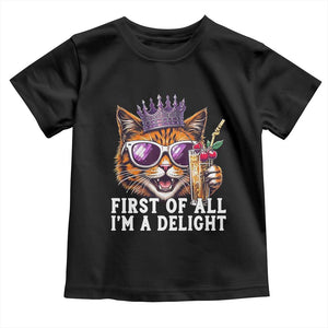 First Of All Im A Delight Princess Cat Quote Toddler T Shirt Sci-Fi Book Lover Gift TS12 Black Print Your Wear