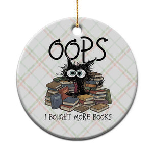 Funny Black Cat Bookworm Gift Ceramic Ornament Oops I Bought More Books