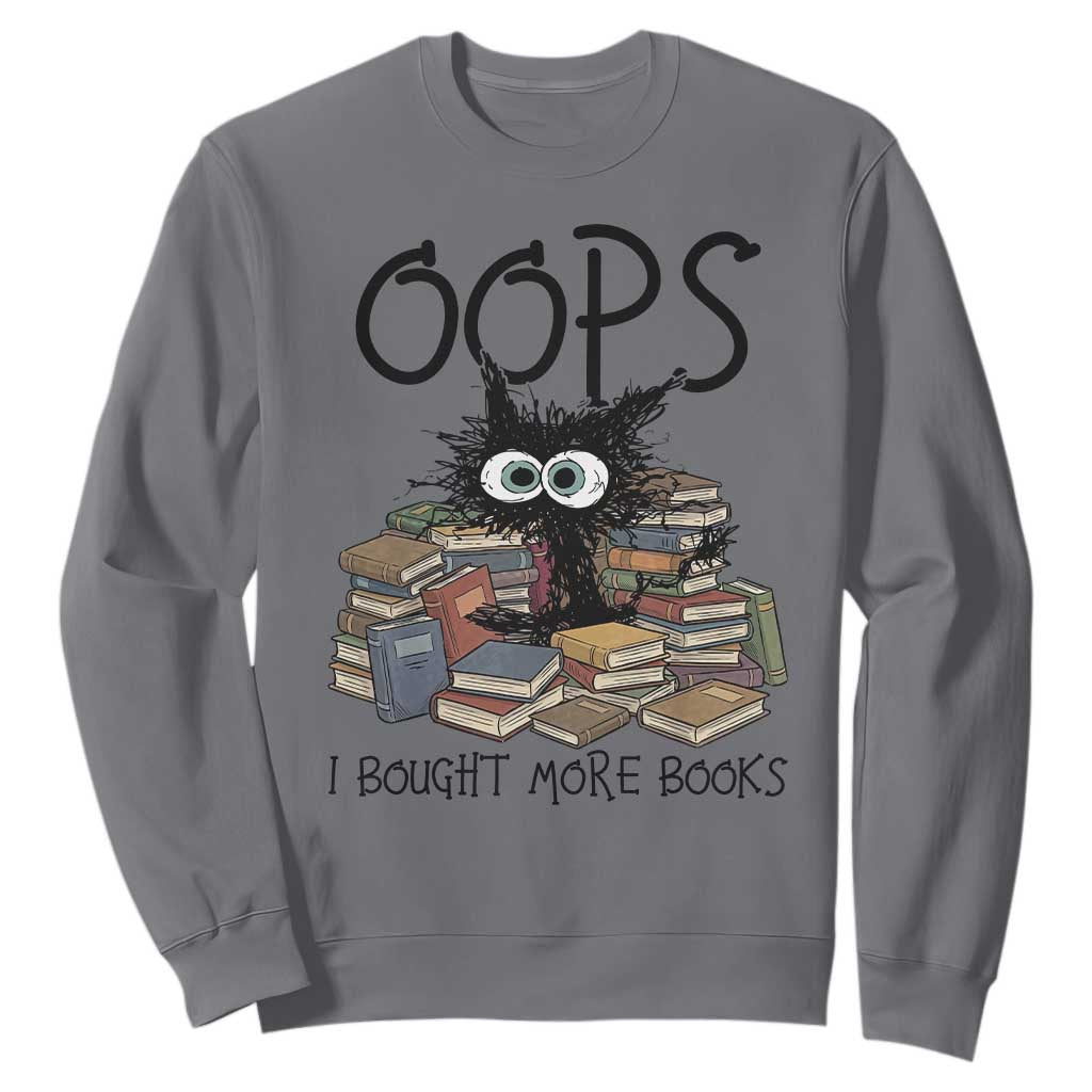 Funny Black Cat Bookworm Gift Sweatshirt Oops I Bought More Books