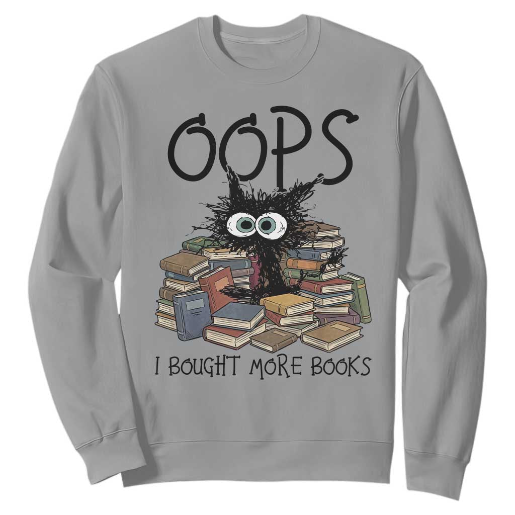 Funny Black Cat Bookworm Gift Sweatshirt Oops I Bought More Books