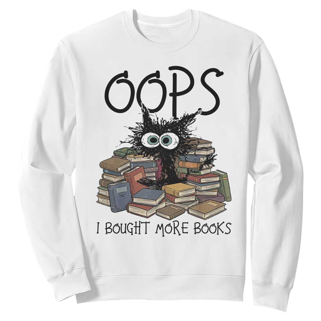 Funny Black Cat Bookworm Gift Sweatshirt Oops I Bought More Books