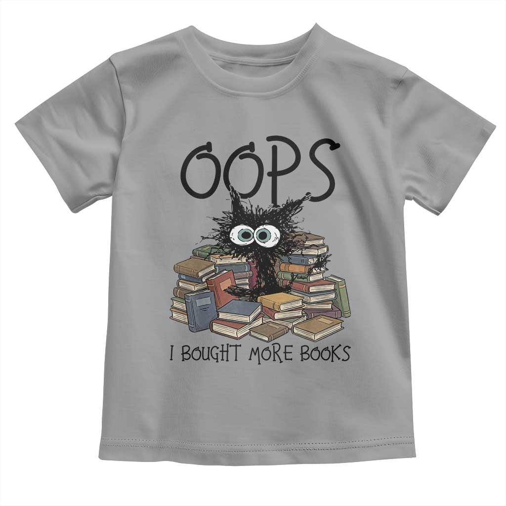 Funny Black Cat Bookworm Gift Toddler T Shirt Oops I Bought More Books