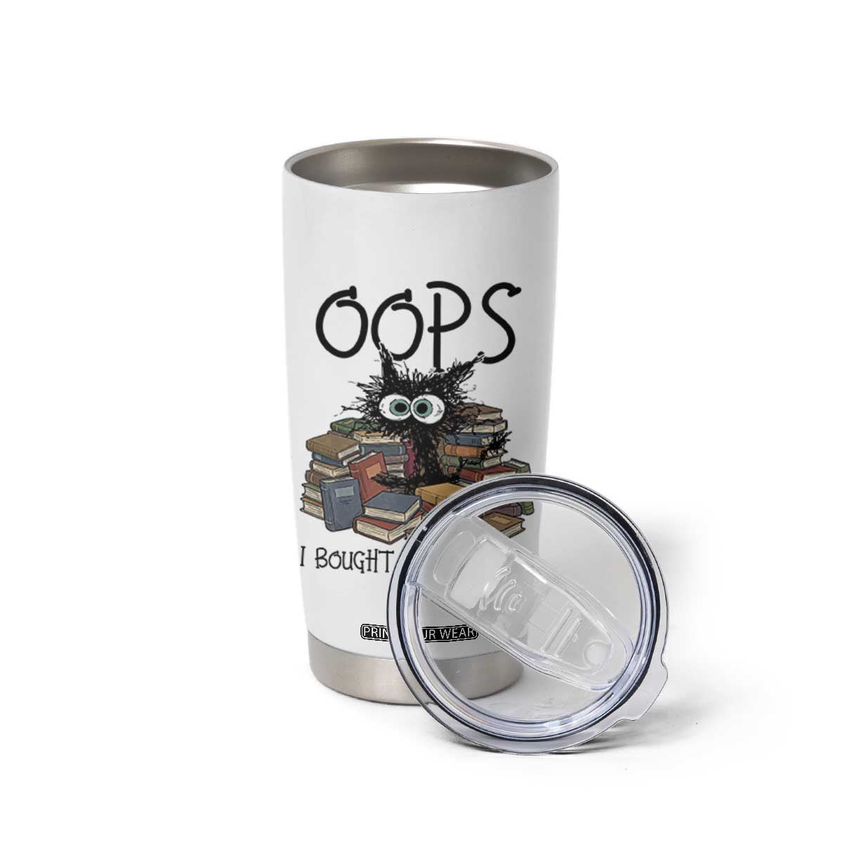 Funny Black Cat Bookworm Gift Tumbler Cup Oops I Bought More Books