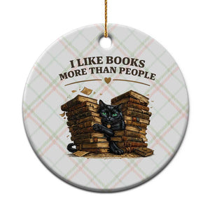 Funny Black Cat Bookworm Quote Ceramic Ornament I Like Books More Than People