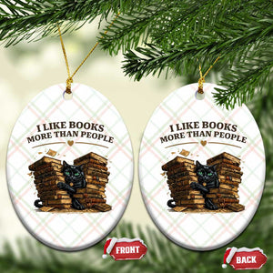 Funny Black Cat Bookworm Quote Ceramic Ornament I Like Books More Than People
