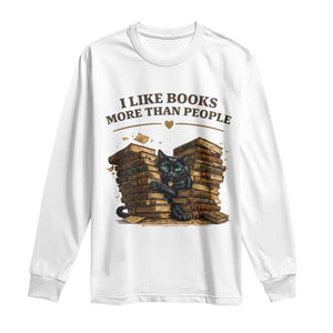 Funny Black Cat Bookworm Quote Long Sleeve Shirt I Like Books More Than People