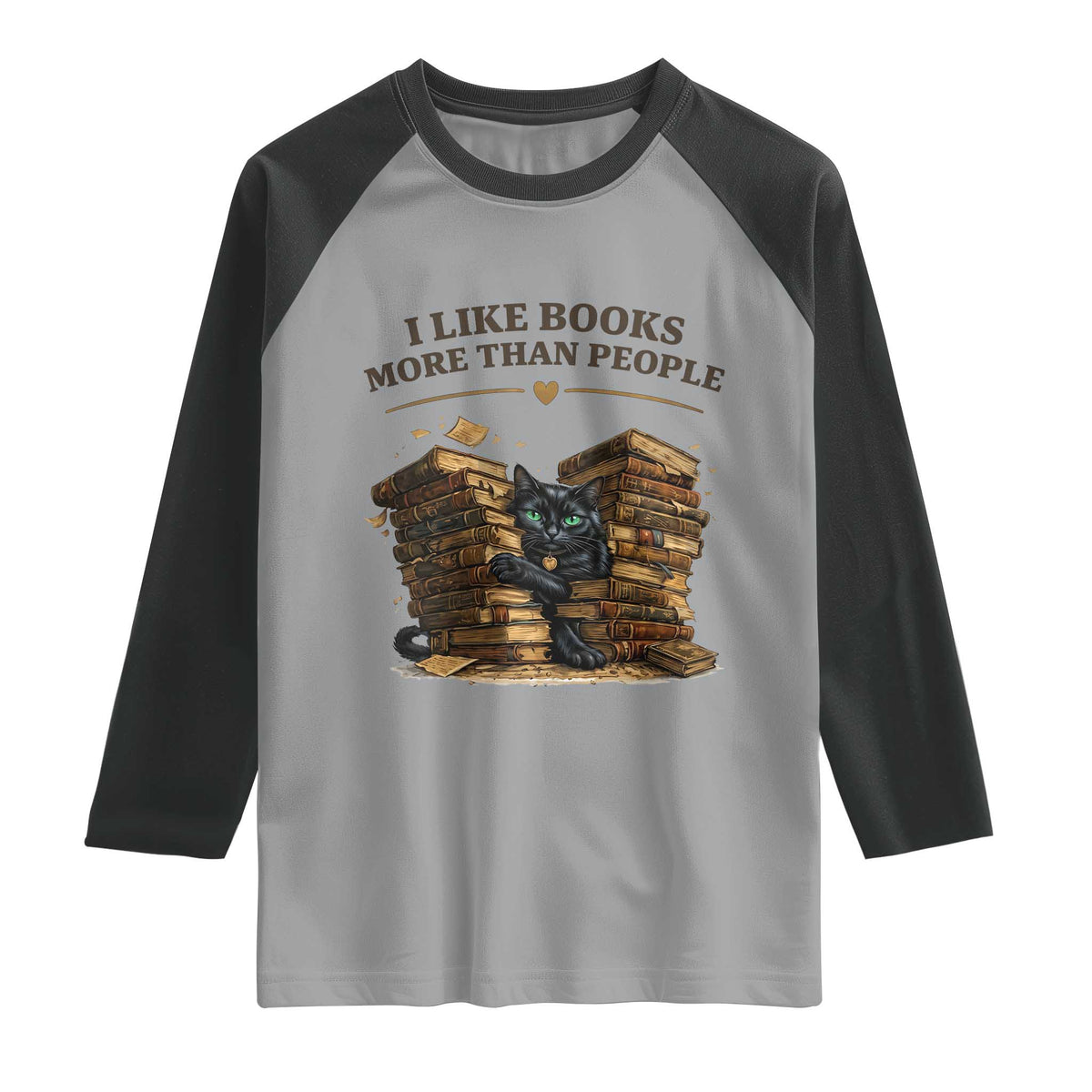 Funny Black Cat Bookworm Quote Raglan Shirt I Like Books More Than People