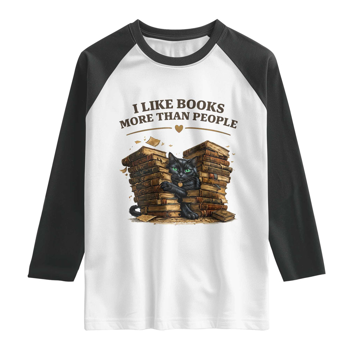 Funny Black Cat Bookworm Quote Raglan Shirt I Like Books More Than People