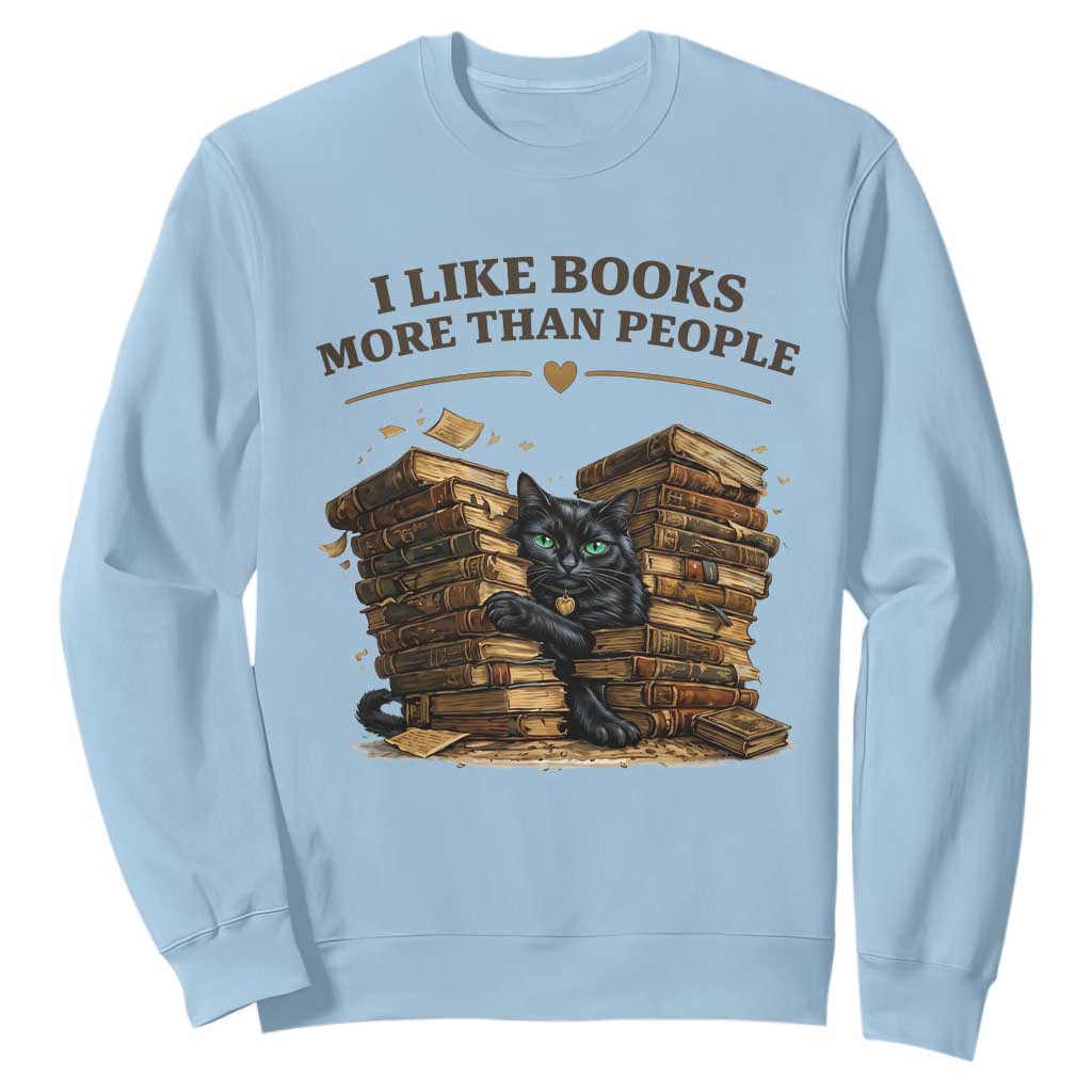 Funny Black Cat Bookworm Quote Sweatshirt I Like Books More Than People