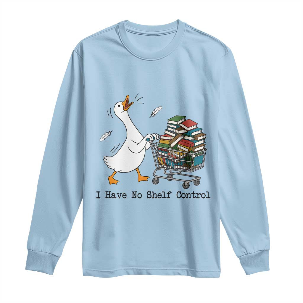 Funny Goose Book Lover Long Sleeve Shirt I Have No Shelf Control
