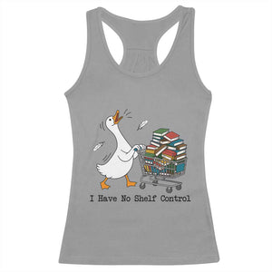 Funny Goose Book Lover Racerback Tank Top I Have No Shelf Control