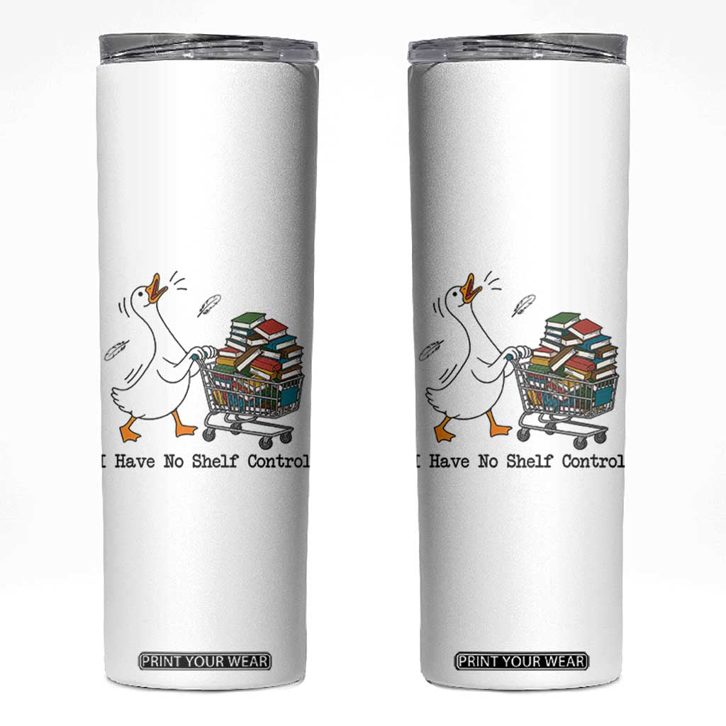 Funny Goose Book Lover Skinny Tumbler I Have No Shelf Control TS12 White Print Your Wear