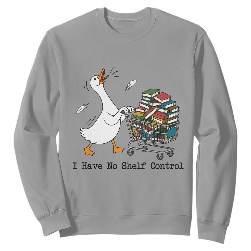 Funny Goose Book Lover Sweatshirt I Have No Shelf Control